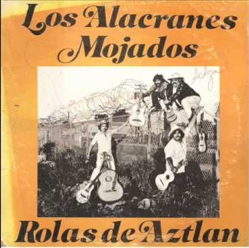 Cover art for Los Alacranes Mojados' Rolas de Aztlan